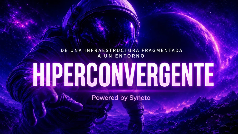 Caso de éxito de una empresa que evoluciona hacia una infraestructura hiperconvergente con Syneto