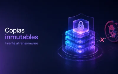 Copias de seguridad inmutables frente al ransomware: qué son y por qué importan